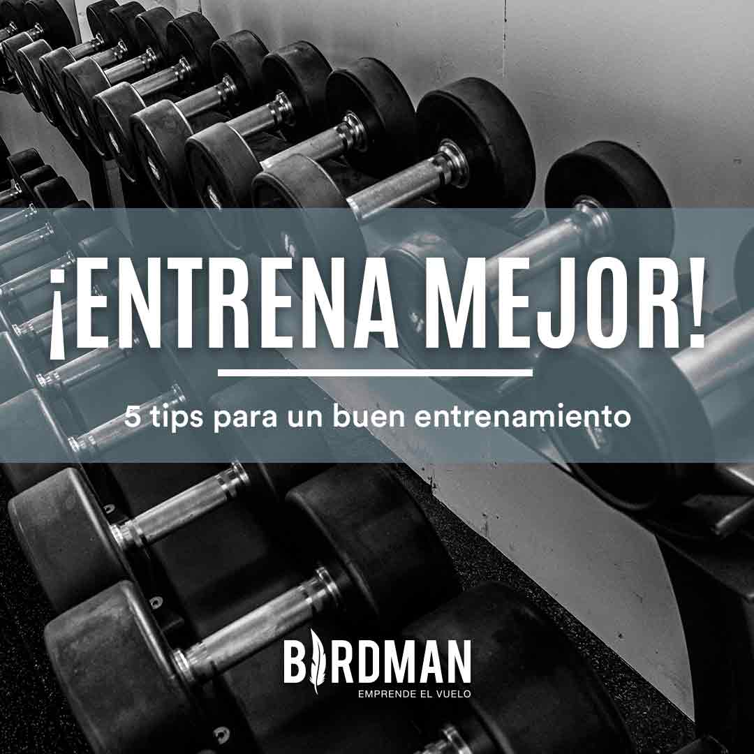 5 Tips para un Buen Entrenamiento | VidaBirdman