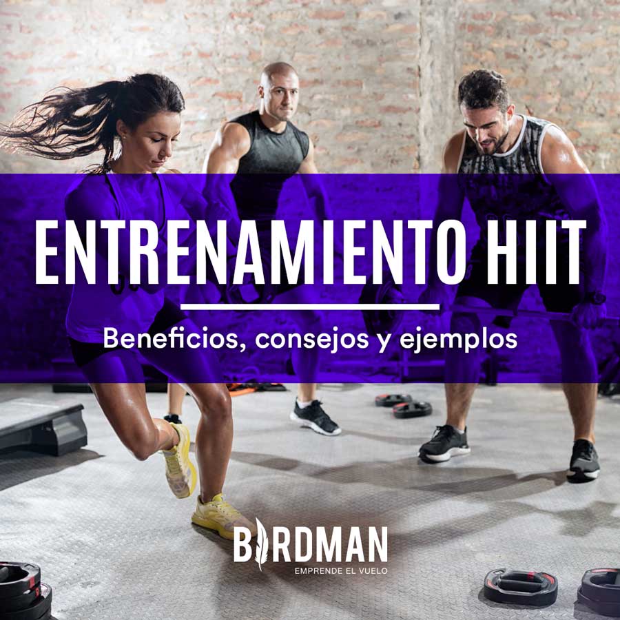 Entrenamiento HIIT: Beneficios, Consejos y Ejemplos | VidaBirdman