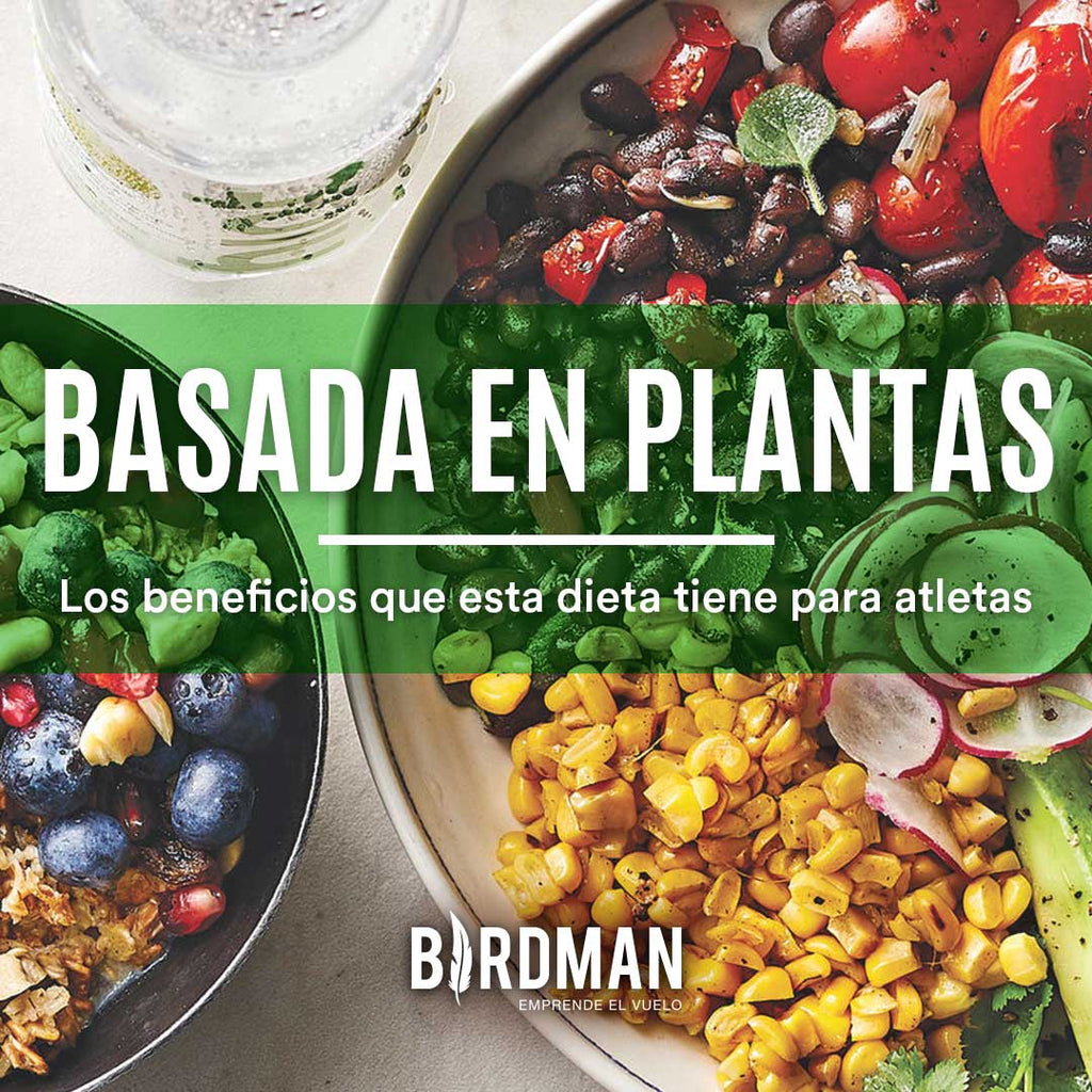 Los Beneficios de una Dieta Basada en Plantas | VidaBirdman